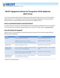 HKUST Engagement Scheme for Prospective JUPAS Applicants[removed]Entry) It is of utmost importance that students seeking university entry can find a right match in terms of their academic ability and interest. The Hong Kon