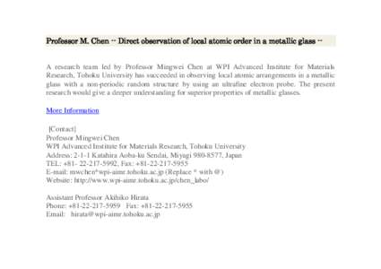 Professor M. Chen -- Direct observation of local atomic order in a metallic glass --  A research team led by Professor Mingwei Chen at WPI Advanced Institute for Materials Research, Tohoku University has succeeded in obs