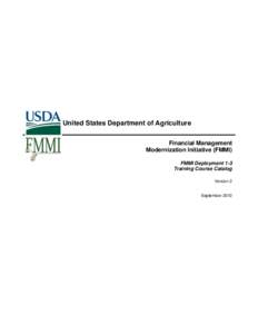United States Department of Agriculture Financial Management Modernization Initiative (FMMI) FMMI Deployment 1-3 Training Course Catalog Version 2