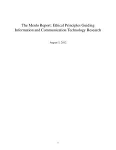 The Menlo Report: Ethical Principles Guiding Information and Communication Technology Research August 3, 2012 1