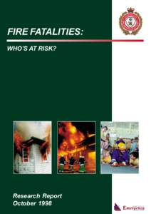 WHOS AT RISK?  Research Report October[removed]FIRE FATALITIES: WHOS AT RISK? RESEARCH REPORT