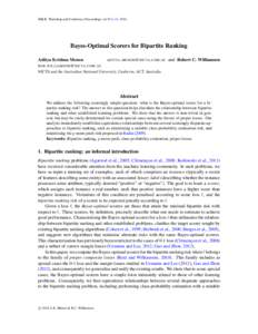 JMLR: Workshop and Conference Proceedings vol 35:1–31, 2014  Bayes-Optimal Scorers for Bipartite Ranking Aditya Krishna Menon  ADITYA . MENON @ NICTA . COM . AU