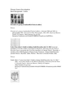 Primary Source Investigation Brief background: Union Portraits of a group of unidentified Federal soldiers Cite as: Portraits of a group of unidentified Federal soldiers. c between 1860 and 1865, rephotographed[removed]Sel