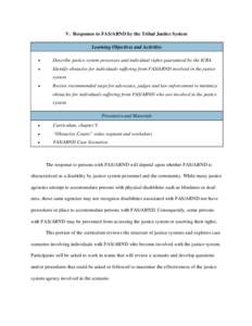 V. Responses to FAS/ARND by the Tribal Justice System Learning Objectives and Activities • Describe justice system processes and individual rights guaranteed by the ICRA