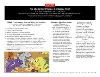 The Charter for Children: The Golden Hook The right to believe and have faith Lesson Plan for Language Arts, Social Studies, Social Justice and Character Education: GRADE 5 Story by Dustin Milligan, DC Canada Education P