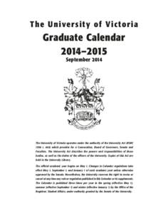 The U n i ve rs i t y o f V i c t o r i a  Graduate Calendar 2014–2015 September 2014