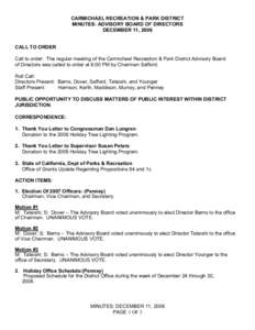 CARMICHAEL RECREATION & PARK DISTRICT MINUTES: ADVISORY BOARD OF DIRECTORS DECEMBER 11, 2006 CALL TO ORDER Call to order: The regular meeting of the Carmichael Recreation & Park District Advisory Board of Directors was c
