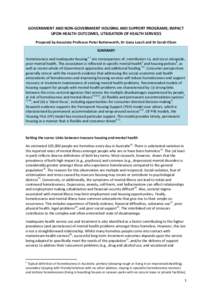 GOVERNMENT AND NON-GOVERNMENT HOUSING AND SUPPORT PROGRAMS; IMPACT UPON HEALTH OUTCOMES, UTILISATION OF HEALTH SERVICES Prepared by Associate Professor Peter Butterworth, Dr Liana Leach and Dr Sarah Olsen SUMMARY Homeles