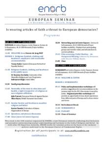 EUROPEAN SEMINARD e c e m b e r – B r u s s e ls , B e lg i u m Is wearing articles of faith a threat to European democracies? Programme D AY O N E – 3 R D D E C E M B E R