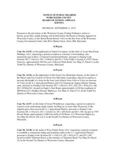 NOTICE OF PUBLIC HEARING WORCESTER COUNTY BOARD OF ZONING APPEALS AGENDA THURSDAY, SEPTEMBER 11, 2014 Pursuant to the provisions of the Worcester County Zoning Ordinance, notice is