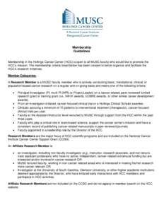 Membership Guidelines Membership in the Hollings Cancer Center (HCC) is open to all MUSC faculty who would like to promote the HCC’s mission. The membership criteria listed below has been created to better organize and