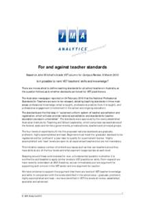 For and against teacher standards Based on John Mitchell’s Inside VET column for Campus Review, 8 March 2010 Is it possible to rank VET teachers’ skills and knowledge? There are moves afoot to define teaching standar