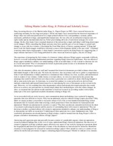 Editing Martin Luther King, Jr.:Political and Scholarly Issues Since becoming director of the Martin Luther King, Jr., Papers Project in 1985, I have wavered between two conflicting rationales for this long-term project.