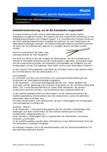 Kabeldimensionierung, wo ist die Kompetenz angesiedelt? In Zusammenhang mit dem Gewerk Gebäudeautomation (GA) müssen Elektroinstallationen ausgeführt werden, die meistens auf einer Punkt-Punkt-Verbindung von der Schal