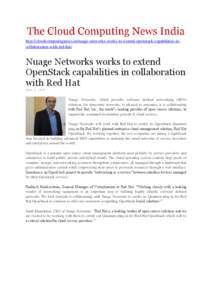 http://cloudcomputingnews.in/nuage-networks-works-to-extend-openstack-capabilities-incollaboration-with-red-hat/  Nuage Networks works to extend OpenStack capabilities in collaboration with Red Hat June 3, 2013