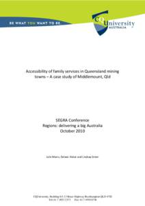 Accessibility of family services in Queensland mining towns – A case study of Middlemount, Qld SEGRA Conference Regions: delivering a big Australia October 2010