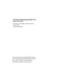 The Role of Building Energy Codes in the Clean Power Plan Sara Hayes, Lowell Ungar, and Garrett Herndon January 2015 An ACEEE White Paper