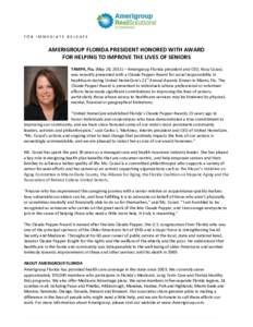 FOR IMMEDIATE RELEASE  . . . . . . . . . . . . . . . . . . . . . . . . . . . . . . . . . . . . . . . . . . . AMERIGROUP FLORIDA PRESIDENT HONORED WITH AWARD FOR HELPING TO IMPROVE THE LIVES OF SENIORS
