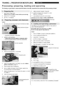 TRAINING in PRESERVATION MICROFILMING  Chart Three Processing: preparing, loading and operating The following are typical steps in preparing the silver halide roll microfilm, chemicals and the processor before the proces