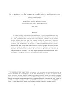 An experiment on the impact of weather shocks and insurance on risky investment∗ Ruth Vargas Hill and Angelino Viceisza International Food Policy Research Institute July 2009