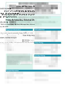 2014 MPTA FALL CONFERENCE  REGISTRATION FORM Friday & Saturday, October 24-25, 2014 Radisson Plaza Hotel, 100 West Michigan Ave., Kalamazoo, MI 49007