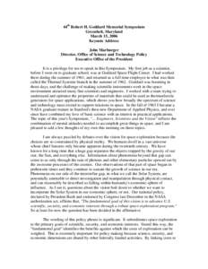 44th Robert H. Goddard Memorial Symposium Greenbelt, Maryland March 15, 2006 Keynote Address John Marburger Director, Office of Science and Technology Policy