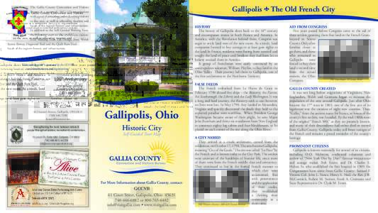 Gallipolis S The Old French City  The Gallia County Convention and Visitors Bureau is a nonprofit 501(c)(3) organization with a goal of attracting and welcoming visitors to the area, as well as educating tourists and