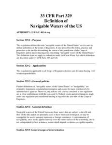 33 CFR Part 329 Definition of Navigable Waters of the US AUTHORITY: 33 U.S.C. 401 et seq.  Section[removed]Purpose