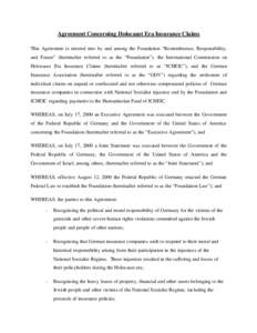 Agreement Concerning Holocaust Era Insurance Claims This Agreement is entered into by and among the Foundation “Remembrance, Responsibility, and Future” (hereinafter referred to as the “Foundation”), the Internat