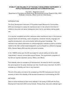 STABILITY AND RELIABILITY OF THE EARLY DEVELOPMENT INSTRUMENT: A POPULATION-BASED MEASURE FOR COMMUNITIES (EDI) Eric Duku1, Magdalena Janus2 Department of Psychiatry and Behavioural Neurosciences Annual Research Day, 200