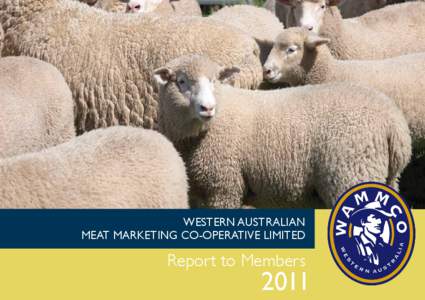 WESTERN AUSTRALIAN MEAT Marketing Co-Operative Limited Report to Members  2011