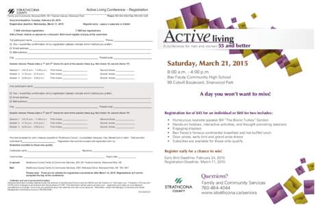 Active Living Conference – Registration Phone[removed]Fax[removed]Family and Community Services #200, 501 Festival Avenue, Sherwood Park Early bird deadline: Tuesday, February 24, 2015 Registration deadline: 