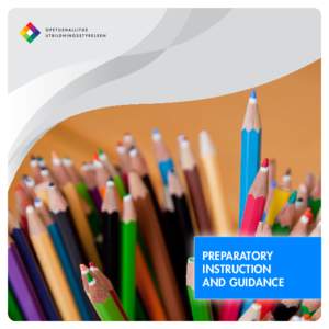 PREPARATORY INSTRUCTION AND GUIDANCE Preparatory instruction and guidance Preparatory instruction helps students to improve their studying skills and prepares them for taking a vocational qualification. It takes place b