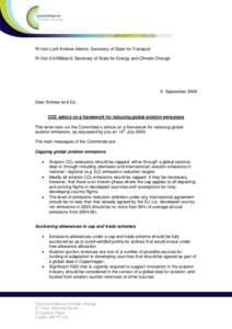 Rt Hon Lord Andrew Adonis, Secretary of State for Transport Rt Hon Ed Miliband, Secretary of State for Energy and Climate Change 9 September 2009 Dear Andrew and Ed, CCC advice on a framework for reducing global aviation