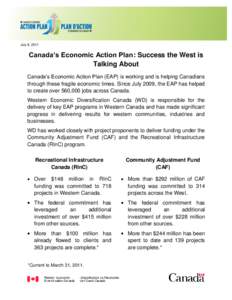 July 8, 2011  Canada’s Economic Action Plan: Success the West is Talking About Canada’s Economic Action Plan (EAP) is working and is helping Canadians through these fragile economic times. Since July 2009, the EAP ha