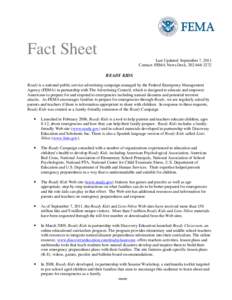 Fact Sheet Last Updated: September 7, 2011 Contact: FEMA News Desk, [removed]READY KIDS Ready is a national public service advertising campaign managed by the Federal Emergency Management