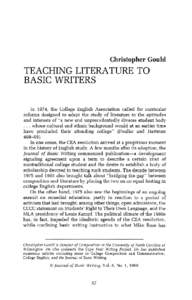Christopher Gould  TEACHING LITERATURE TO BASIC WRITERS In 1974, the College English Association called for curricular reforms designed to adapt the study of literature to the aptitudes