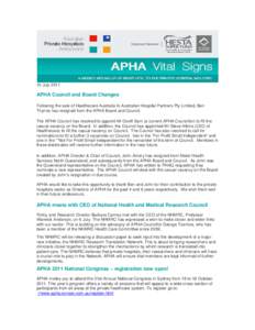 10 July[removed]APHA Council and Board Changes Following the sale of Healthecare Australia to Australian Hospital Partners Pty Limited, Ben Thynne has resigned from the APHA Board and Council. The APHA Council has resolved