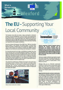 The EU -Supporting Your Local Community The European Union (EU) has made a major contribution to Wexford’s economic and social development in the last 40 years. Since Ireland joined the Common Market in 1973 the countr