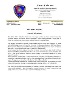 News Release OFFICE OF LOUISIANA STATE FIRE MARSHAL Department of Public Safety and Corrections Public Safety Services 8181 Independence Blvd. Baton Rouge, Louisiana 70806
