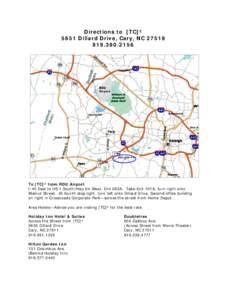 Directions to [TC]² 5651 Dillard Drive, Cary, NC[removed]2156 To [TC]² from RDU Airport I-40 East to US 1 South/Hwy 64 West, Exit 293A. Take Exit 101A, turn right onto