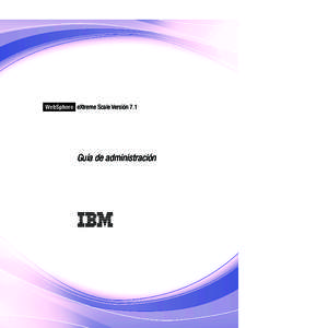 IBM WebSphere eXtreme Scale Versi.n 7.1: Gu.a de administraci.n