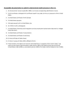   Acceptable documentation to submit to demonstrate lawful presence in the U.S.  1. An Arizona driver license issued after 1996 or an Arizona nonoperating identification license.  2. A birth ce