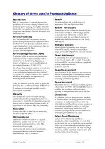 Glossary of terms used in Pharmacovigilance Absolute risk Risk in a population of exposed persons; the probability of an event affecting members of a particular population (e.g. 1 in 1,000). Absolute risk can be measured