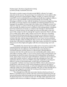 Position	
  paper:	
  the	
  future	
  of	
  (graduate)	
  training	
   by	
  Robert	
  Barsky,	
  Vanderbilt	
  University	
   	
   The	
  media	
  is	
  awash	
  in	
  reports	
  of	
  newly-­‐mi