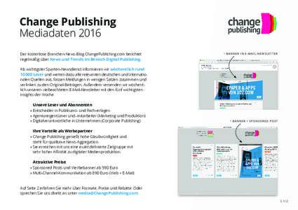 Change Publishing Mediadaten 2016 	 Der kostenlose Branchen-News-Blog ChangePublishing.com berichtet regelmäßig über News und Trends im Bereich Digital Publishing.