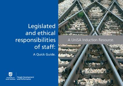 Legislated and ethical responsibilities of staff: A Quick Guide.