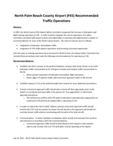 North Palm Beach County Airport (F45) Recommended Traffic Operations History: In 2003, the North County (F45) Airport Safety Committee recognized the increase in helicopters and flight training operations at F45. In orde