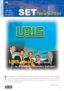 o keep pace with the burgeoning consumer products industry in local and overseas markets, UBIS (Asia) PCL (UBIS), an integrated manufacturer of sealing compounds and coating lacquers, listed on Thailandûs Market for Alt