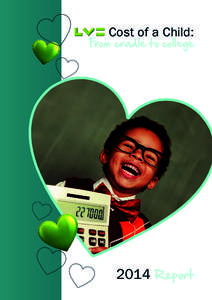 Cost of a Child:  From cradle to college 2014 Report